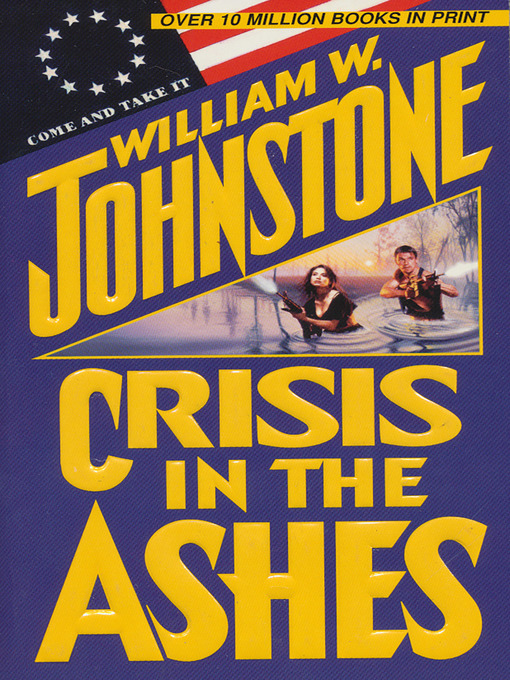 Title details for Crisis in the Ashes by William W. Johnstone - Available